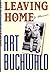 Leaving Home by Art Buchwald (1994-01-12)