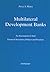 Multilateral Development Banks An assessment of their financial structures, policies and practices