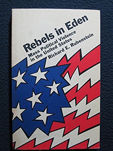 Rebels In Eden; Mass Political Violence In The United States (Paperback)