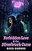 Forbidden Love and the Silverbrook Curse by Sara Connor