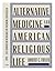 Alternative Medicine and Am...