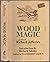 Wood Magic