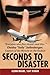 Seconds To Disaster: Insider Secrets, What's Really Going On In Todays Airline Industry by Glenn Meade (2012-07-23)