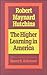 The Higher Learning in America (Foundations of Higher Education) by Hutchins Robert Maynard (1995-01-01) Paperback