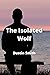 The Isolated Wolf by Dustin Smith