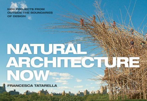 Natural Architecture Now by Maria Francesca Tatarella (2014-08-01)