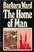 The home of man