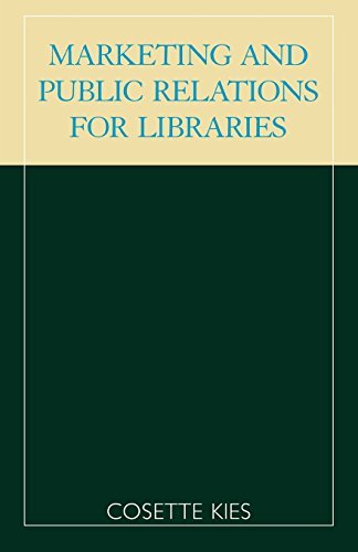 Marketing and Public Relations for Libraries (The Library Administration Series) by Cosette Kies (1987-01-01)