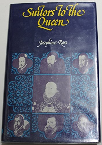 Suitors to the Queen: The men in the life of Elizabeth I of England (Hardcover)