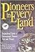 Pioneers in Every Land: Inspirational Stories of International Pioneers Past and Present