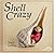 Shell Crazy (Crazy Little) by Tracy Gallup (2007-04-01)
