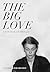 The Big Love: Life & Death ...