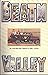 Death Valley: The 1938 Wpa Guide