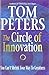 The Circle of Innovation: You Can't Shrink Your Way to Greatness by Thomas J. Peters (1998-01-15)