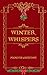 Winter Whispers: Poems For Winter Days (The Cottagecore Seasons)