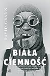 Biała ciemność by David Grann