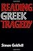 Reading Greek Tragedy by Simon Goldhill (2008-08-21)