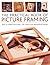 Practical Book of Picture Framing: How To Make More Than 100 Classic And Decorative Frames by Rian Kanduth (2014-01-07)