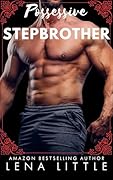 Possessive Stepbrother (Steamy Shorts, #1)