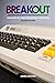 Breakout: How Atari 8-Bit Computers Defined a Generation