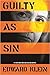 Guilty as Sin: Uncovering New Evidence of Corruption and How Hillary Clinton and the Democrats Derailed the FBI Investigation (Hardcover)【2016】by Edward Klein, Edward Klein [1979]
