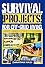 Survival Projects for Off-Grid Living by Johnathan Nash
