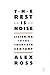 The Rest is Noise: Listening to the Twentieth Century