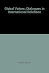 Global Voices: Dialogues In International Relations