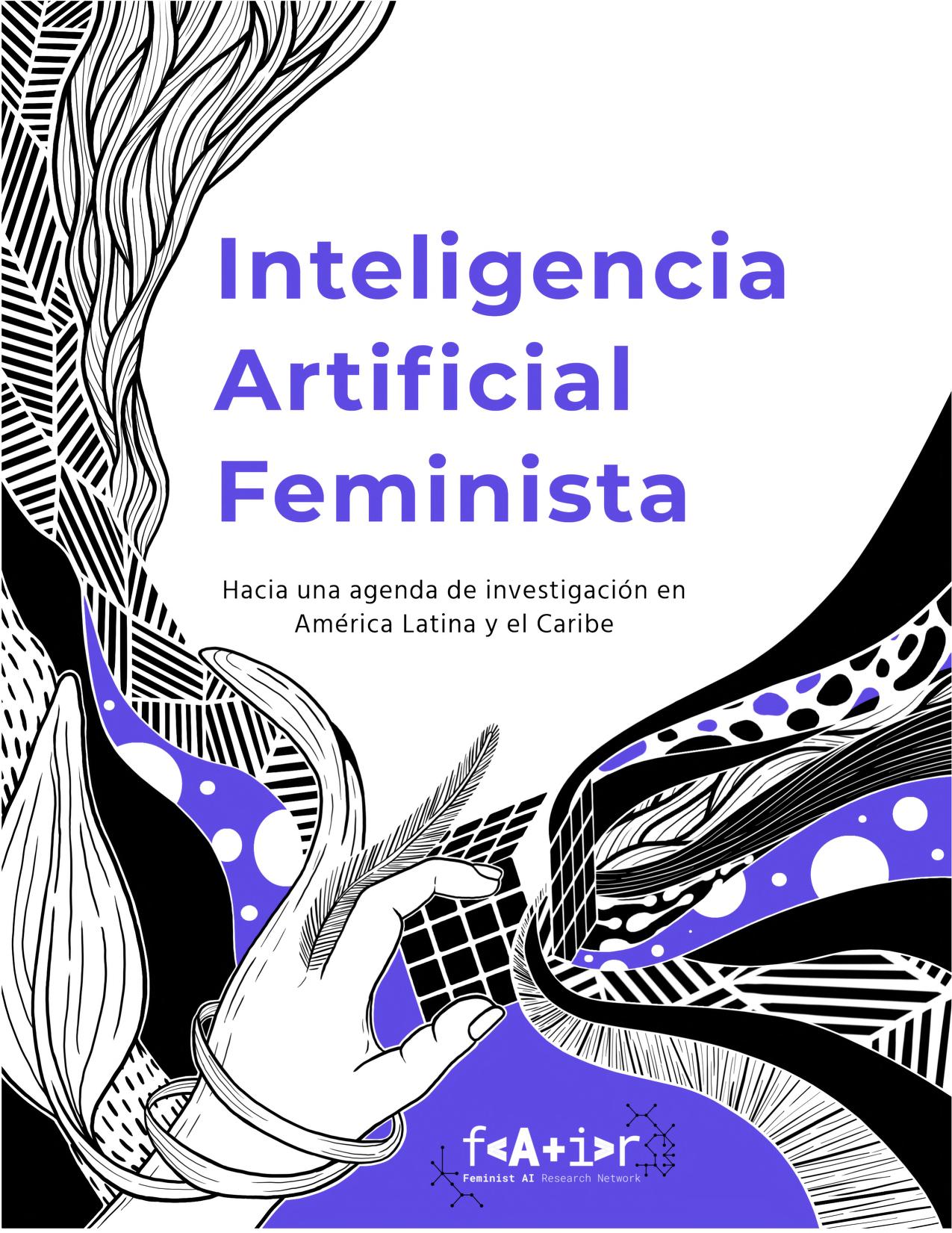 Inteligencia Artificial Feminista. Hacia una Agenda de Investigación para América Latina y El Caribe