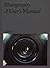 PHOTOGRAPHY: A USER´S MANUAL