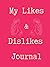 My Likes & Dislikes Journal