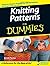 Knitting Patterns For Dummies by Kristi Porter (2007-10-09)