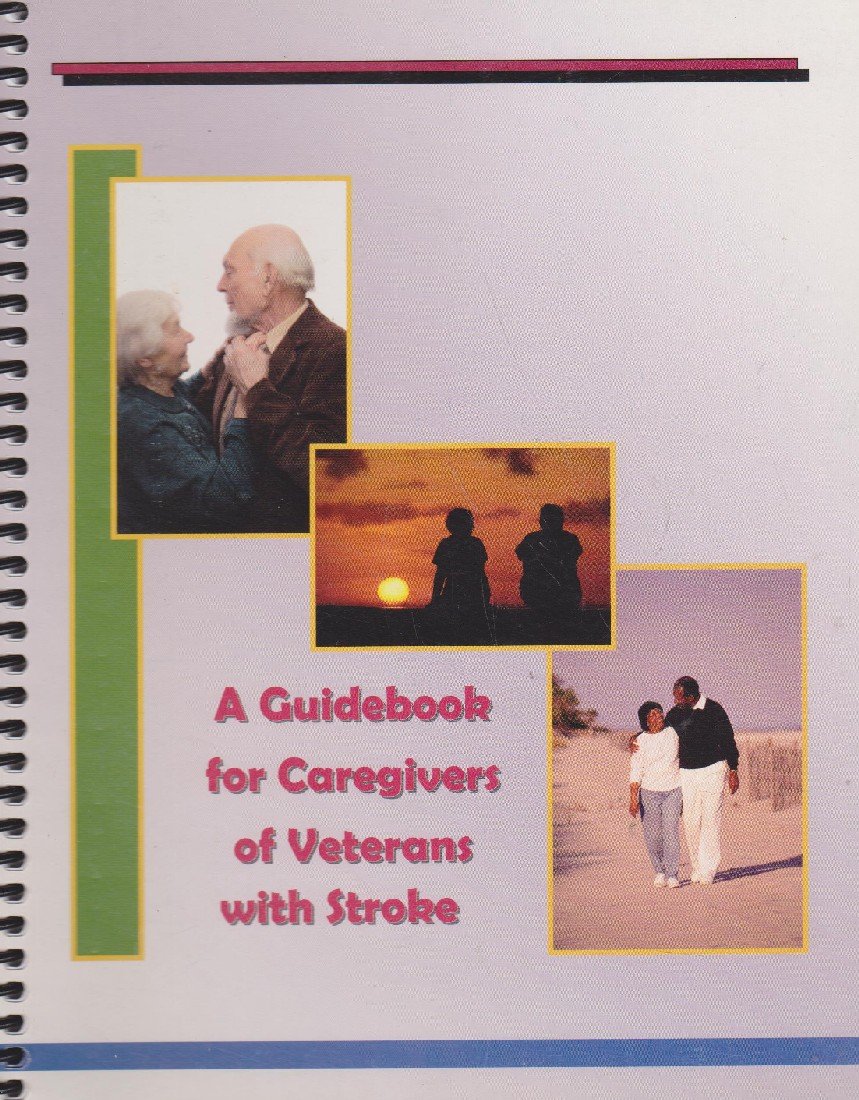 A Guidebook for Caregivers of Veterans with Stroke (Spiral-bound)