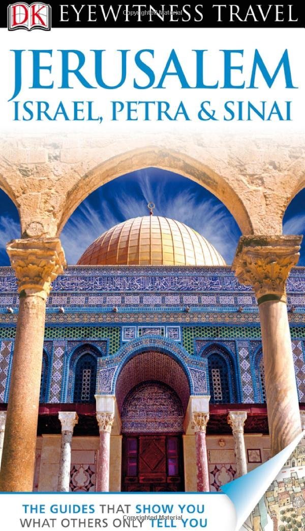 DK Eyewitness Travel Guide: Jerusalem, Israel, Petra & Sinai by Collectif (3-Sep-2012) Flexibound