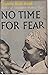 No Time for Fear by Grantly Dick-Read