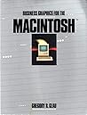 Business Graphics for the Macintosh Business Graphics for the Macintosh