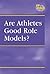 Are Athletes Good Role Models? (At Issue Series) by Geoff Griffin (2005-01-14)
