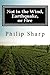 Not in the Wind, Earthquake, or Fire by Philip Sharp (2012-07-24)
