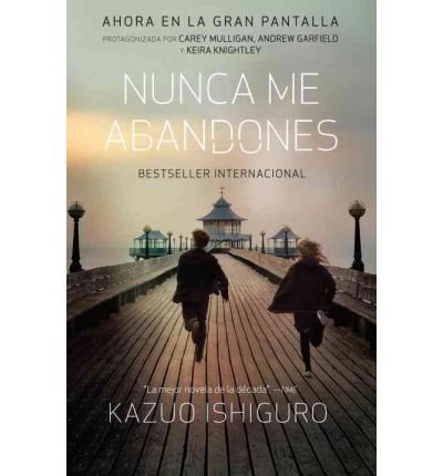 NUNCA ME ABANDONES = NEVER LET ME GO By Ishiguro, Kazuo (Author) Paperback on 28-Sep-2010