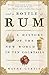 And a Bottle of Rum: A History of the New World in Ten Cocktails by Wayne Curtis (2015-09-14)