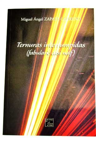 TERNURAS INTERRUMPIDAS: FABULARIO CASI NAIF (Paperback)