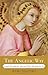 The Angelic Way: Angels through the Ages and Their Meaning for Us by Shapiro, Rami (2009) Paperback