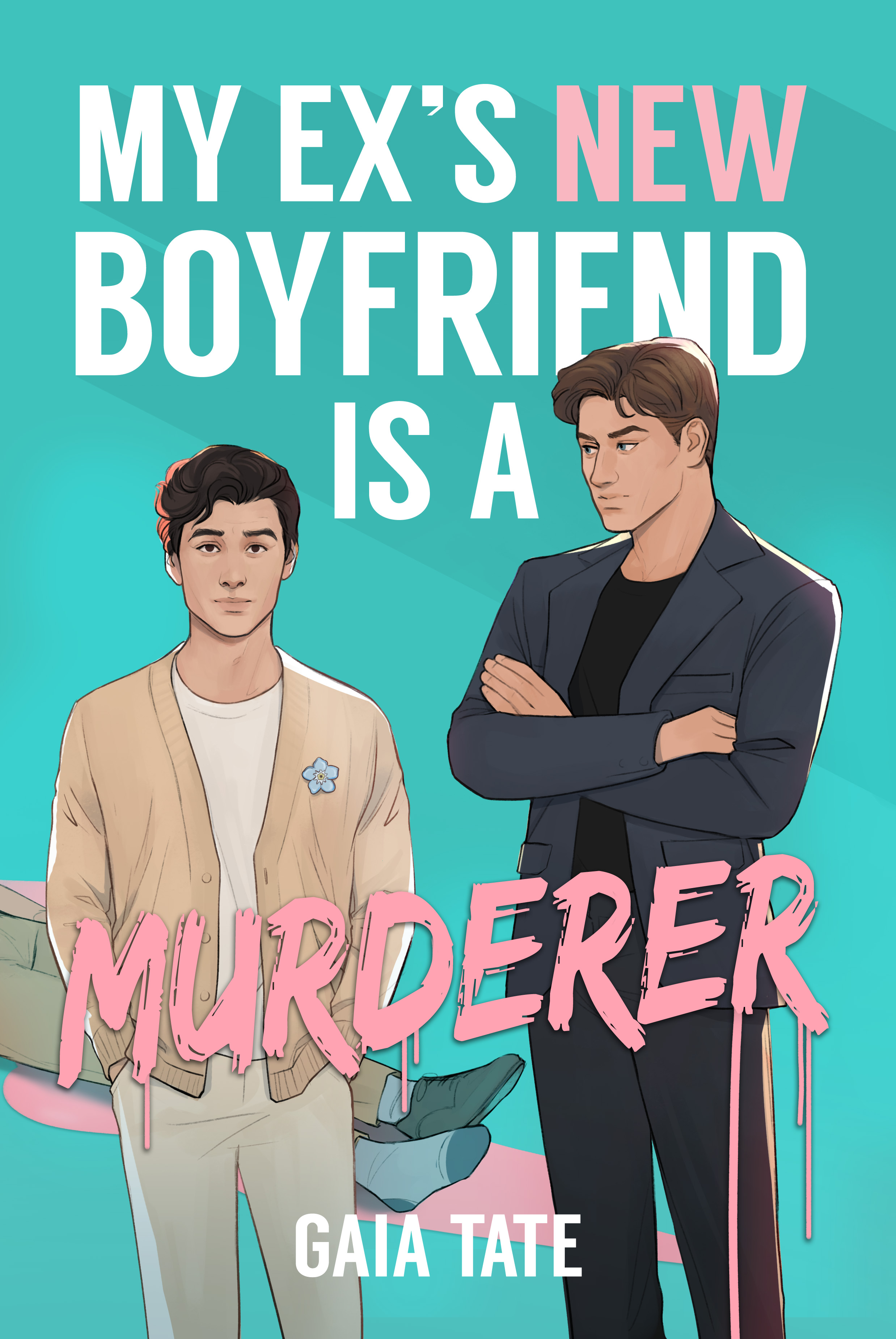 My Ex's New Boyfriend is a Murderer (Miles & Kieran #1)