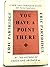 You Have a Point There: A Guide to Punctuation and Its Allies