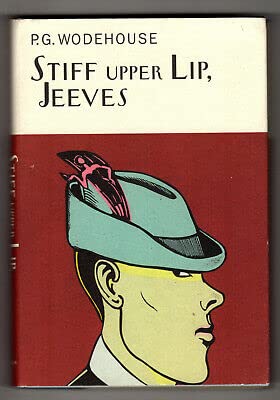 Rare P.G. Wodehouse STIFF UPPER LIP, JEEVES First edition thus Everyman Wodehouse [Hardcover] P.G. Wodehouse