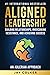 Aligned Leadership by Jay Colker
