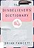 The Disbeliever's Dictionar...