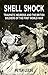 Shell Shock: Traumatic Neurosis and the British Soldiers of the First World War Paperback September 5, 2014