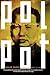 Pol Pot: Anatomy of a Nightmare