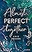Almost Perfect Together (German Edition)